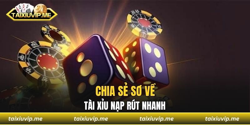 Chia sẻ sơ về tài xỉu nạp rút nhanh