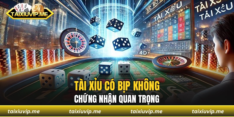 Tài Xỉu Có Bịp Không? Giải Đáp Mọi Nghi Vấn Từ Phía Hội Viên Tài xỉu có bịp không - Chứng nhận quan trọng