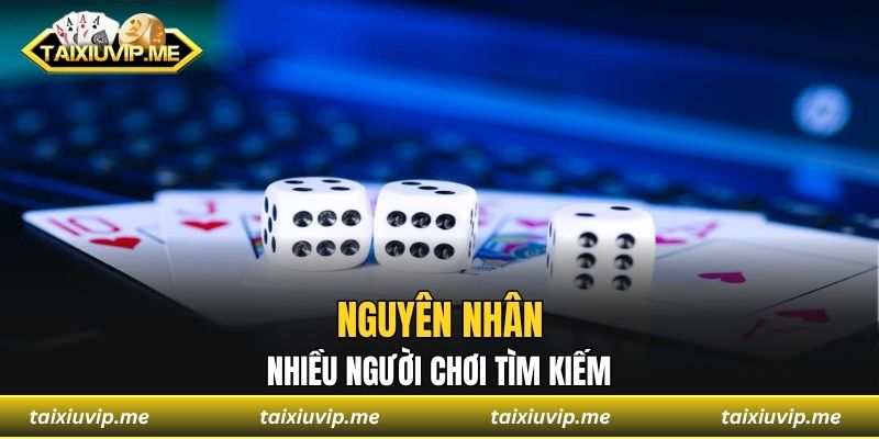Nhà Cái Nào Có Tài Xỉu Cùng Thương Hiệu Uy Tín Nên Chọn Nguyên nhân nhiều người chơi tìm kiếm